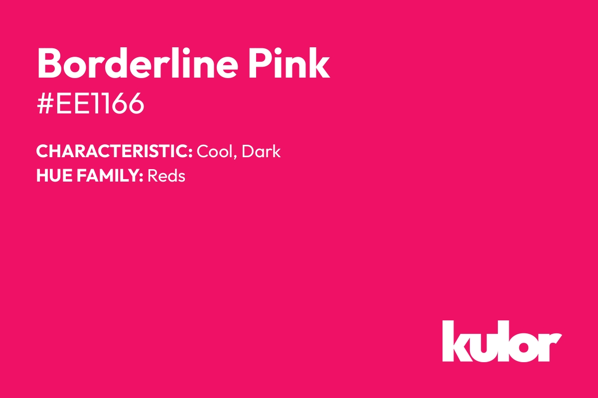 Borderline Pink is a color with a HTML hex code of #ee1166.