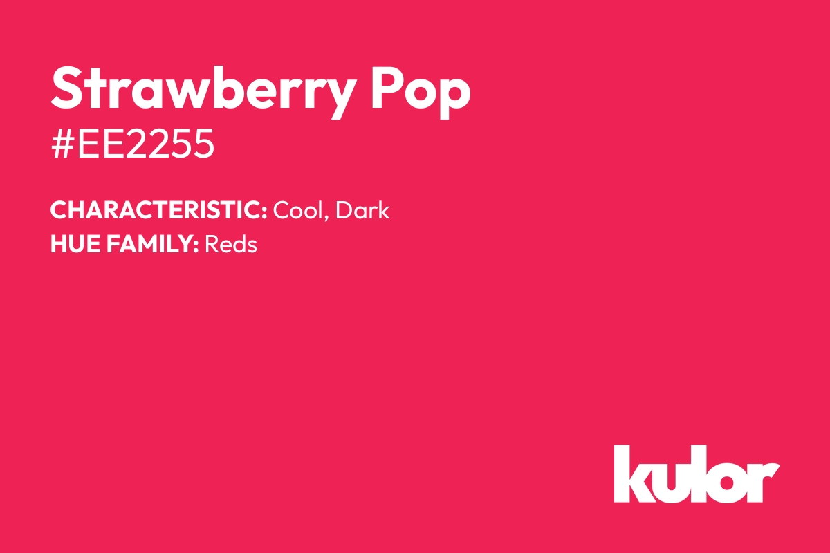 Strawberry Pop is a color with a HTML hex code of #ee2255.