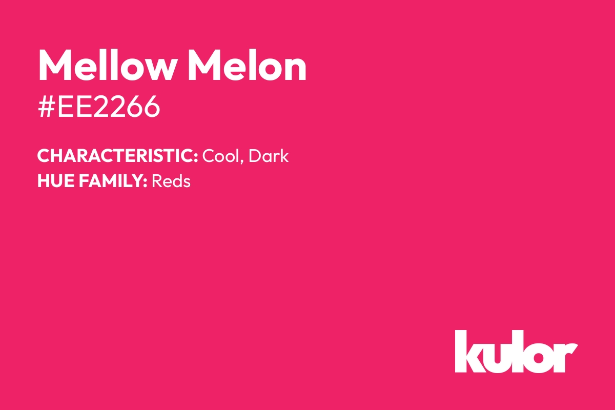 Mellow Melon is a color with a HTML hex code of #ee2266.