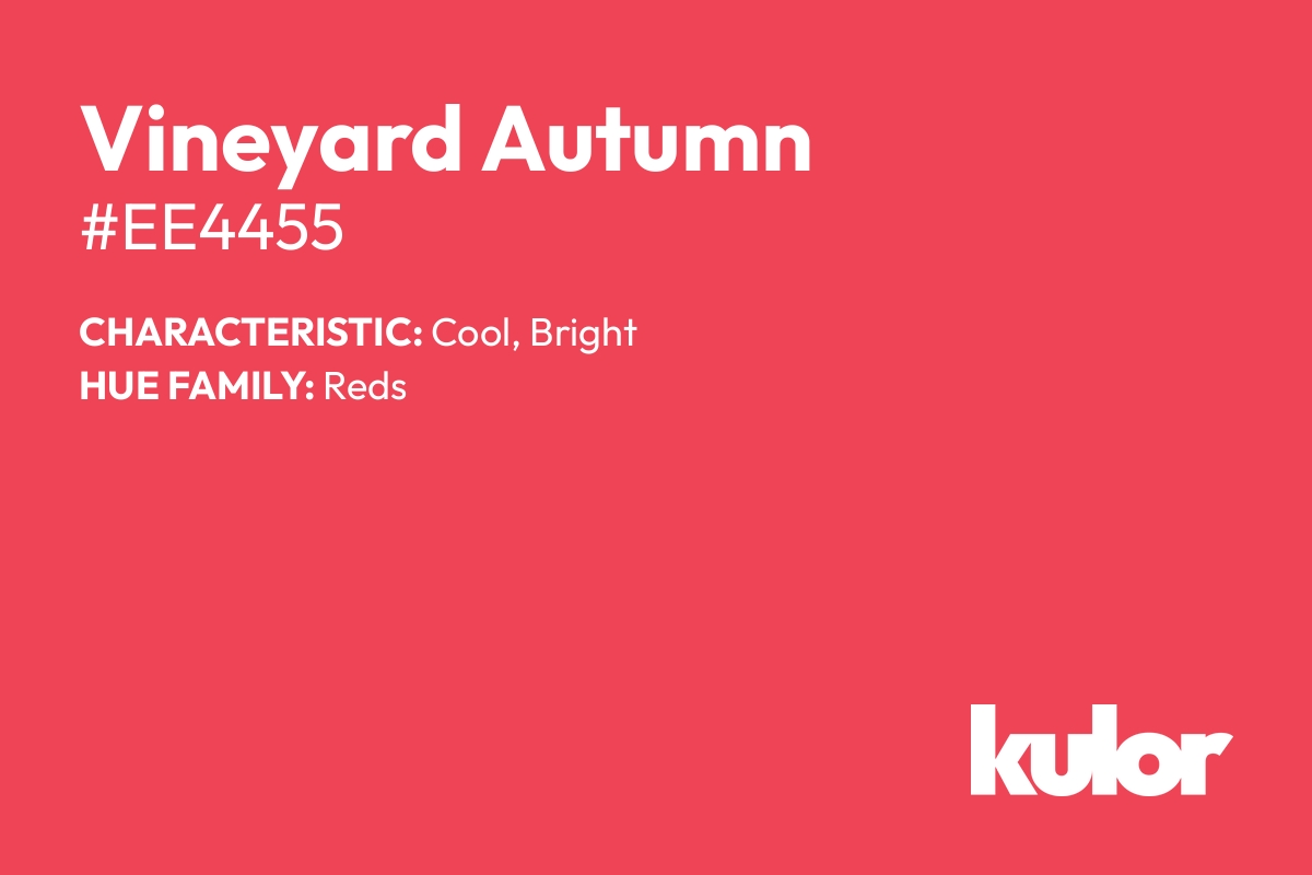 Vineyard Autumn is a color with a HTML hex code of #ee4455.