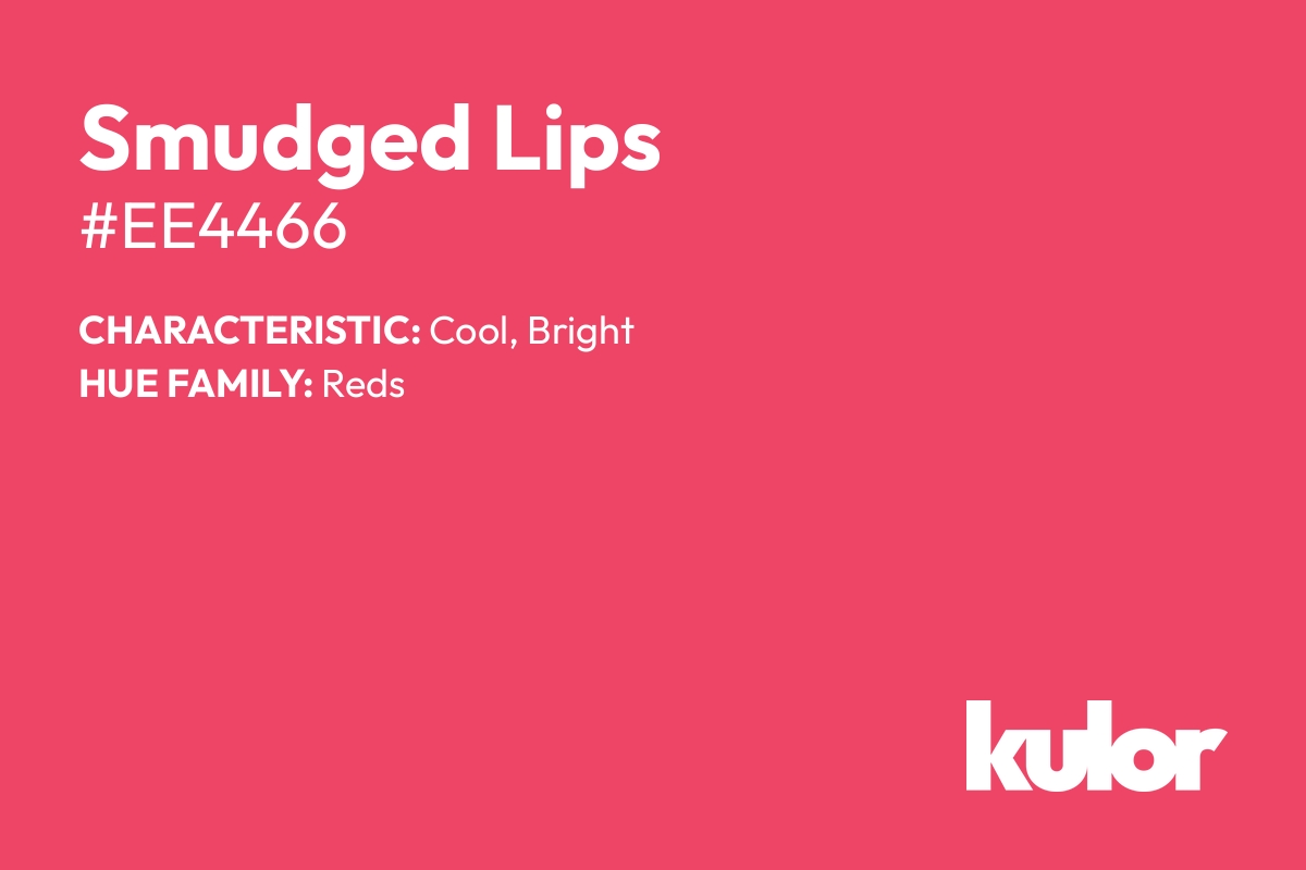 Smudged Lips is a color with a HTML hex code of #ee4466.