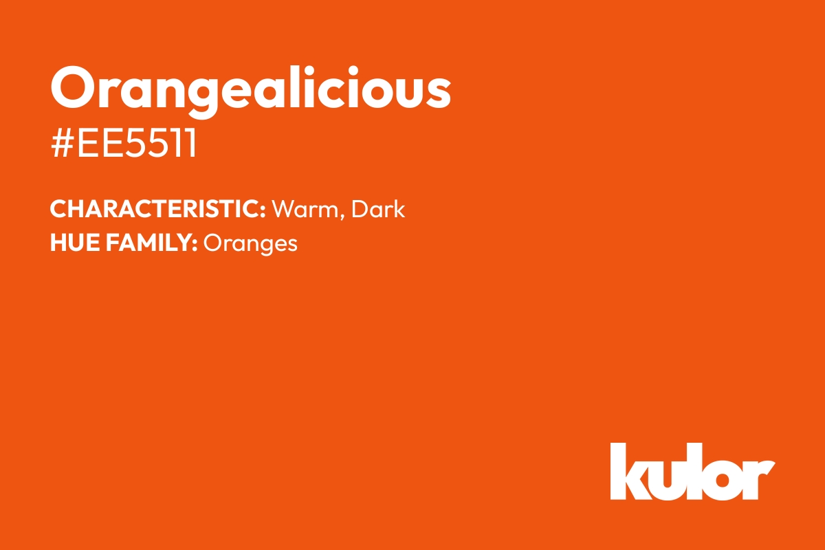 Orangealicious is a color with a HTML hex code of #ee5511.