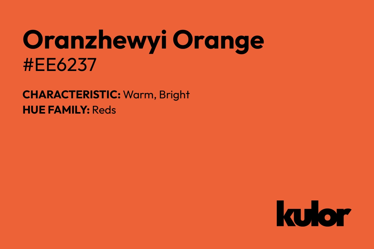 Oranzhewyi Orange is a color with a HTML hex code of #ee6237.