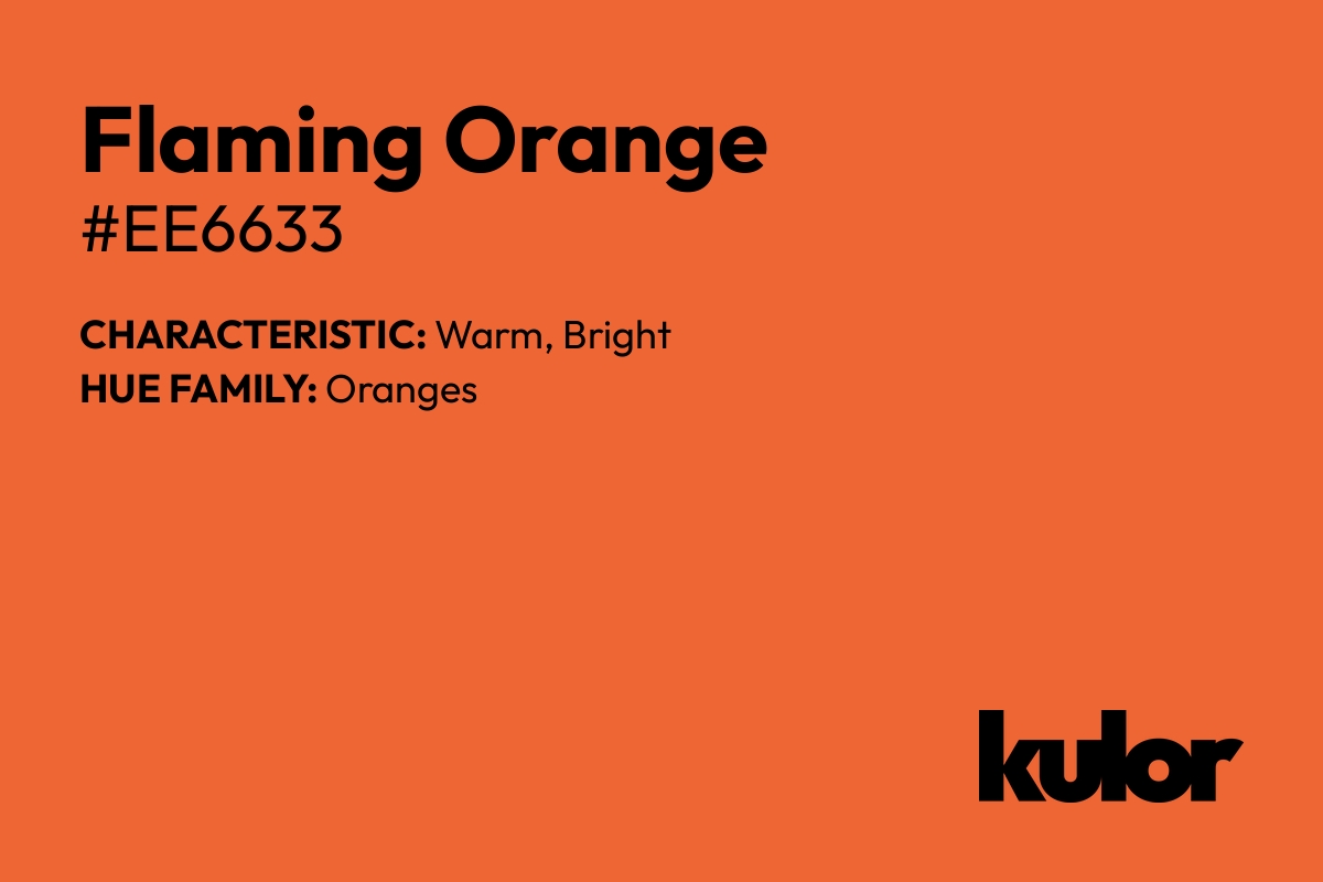 Flaming Orange is a color with a HTML hex code of #ee6633.