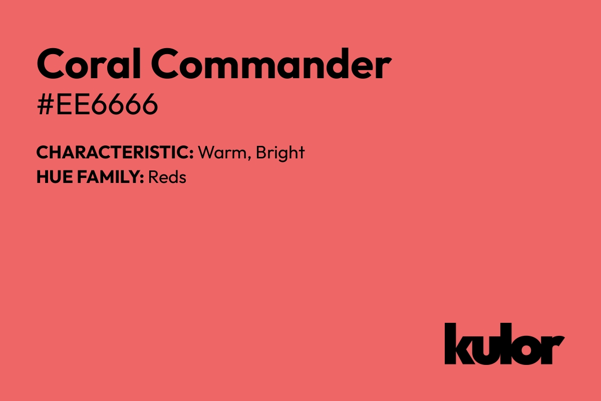 Coral Commander is a color with a HTML hex code of #ee6666.