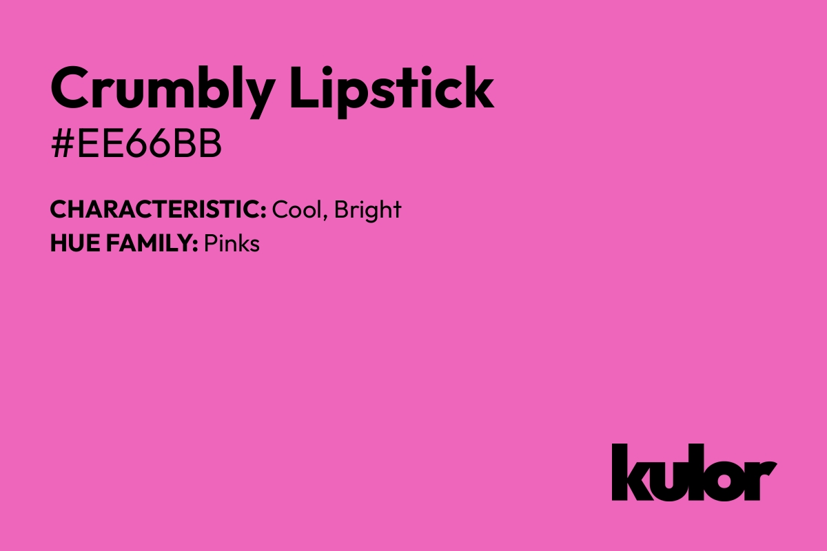 Crumbly Lipstick is a color with a HTML hex code of #ee66bb.