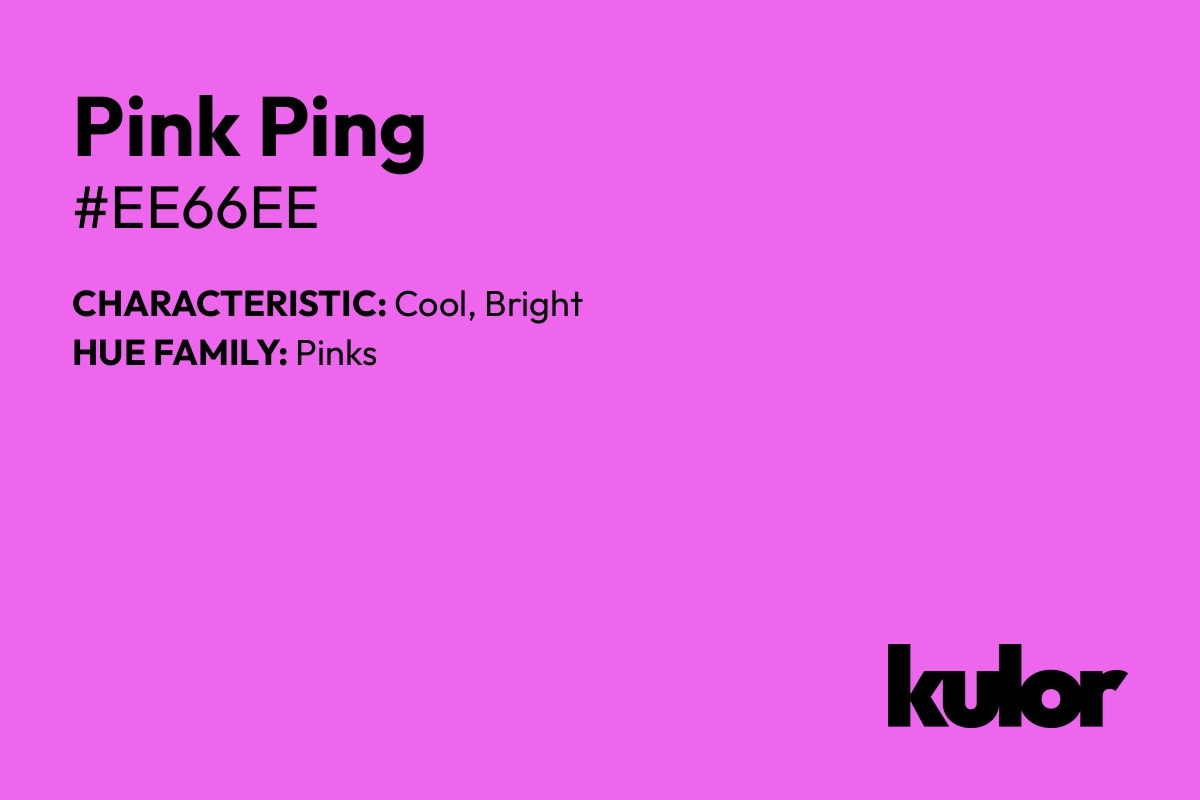 Pink Ping is a color with a HTML hex code of #ee66ee.