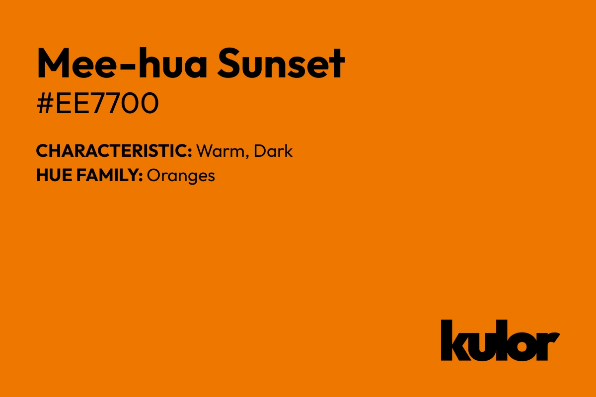 Mee-hua Sunset is a color with a HTML hex code of #ee7700.