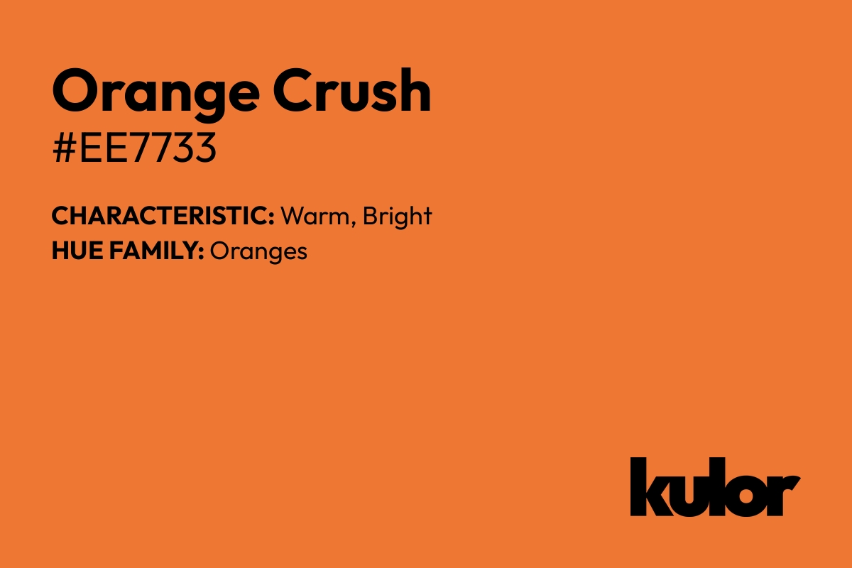 Orange Crush is a color with a HTML hex code of #ee7733.