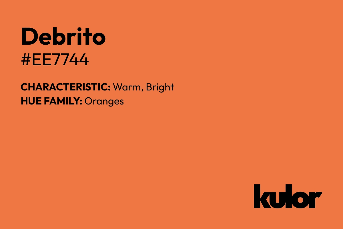 Debrito is a color with a HTML hex code of #ee7744.