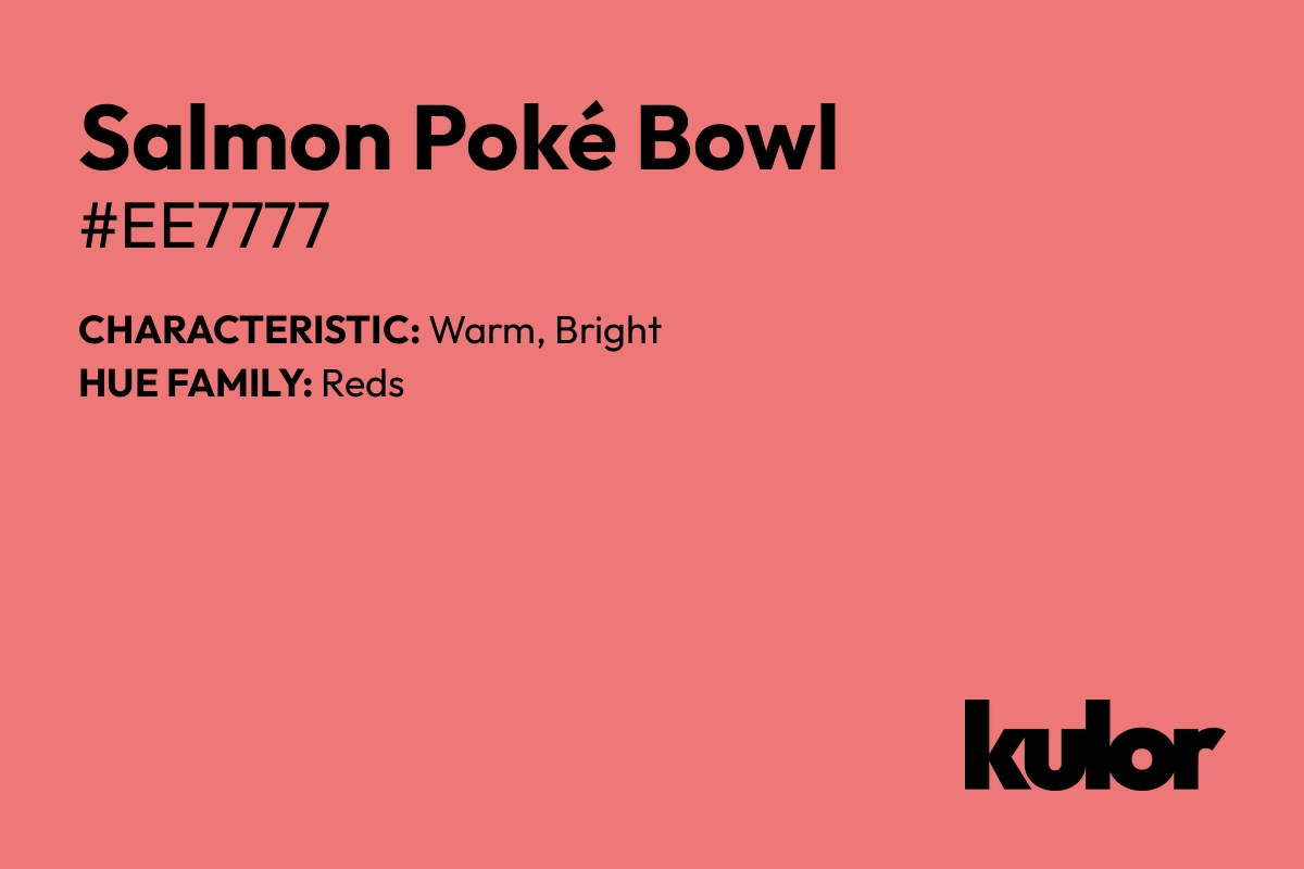 Salmon Poké Bowl is a color with a HTML hex code of #ee7777.