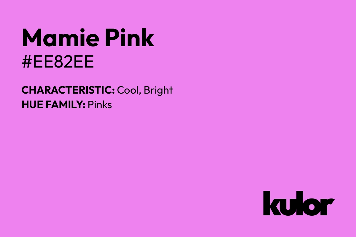 Mamie Pink is a color with a HTML hex code of #ee82ee.