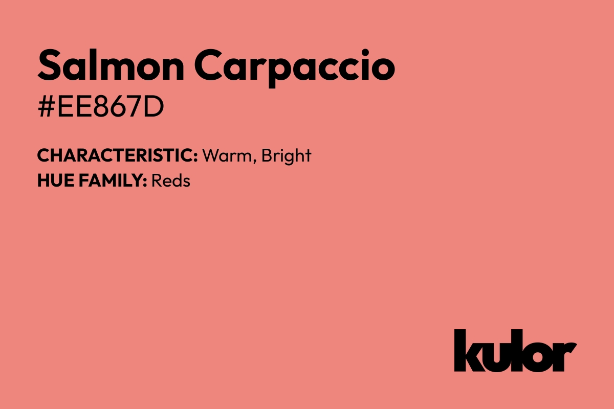 Salmon Carpaccio is a color with a HTML hex code of #ee867d.