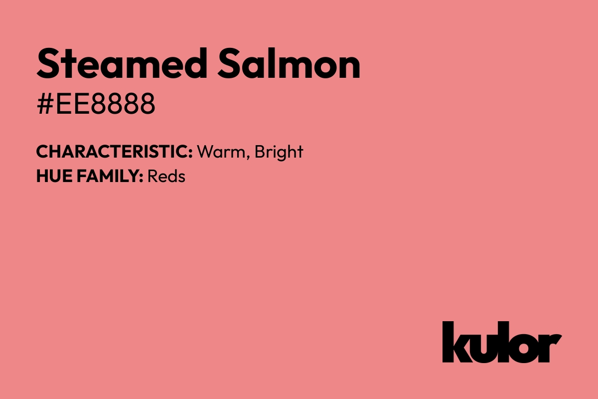 Steamed Salmon is a color with a HTML hex code of #ee8888.