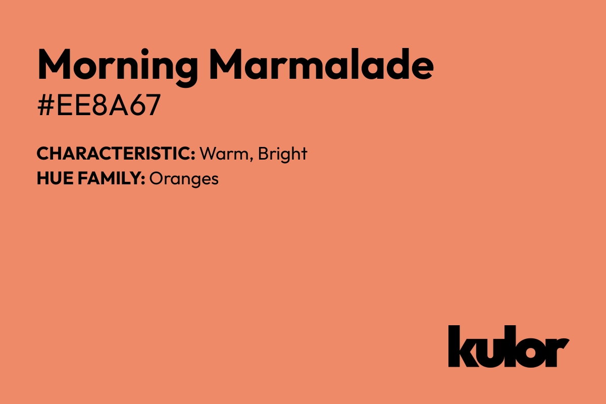 Morning Marmalade is a color with a HTML hex code of #ee8a67.