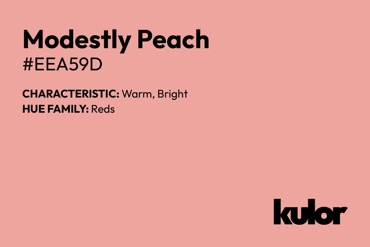 Modestly Peach is a color with a HTML hex code of #eea59d.