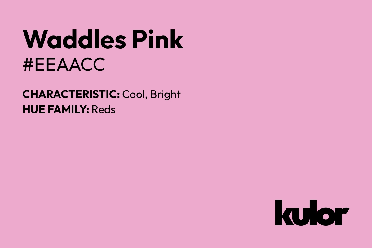 Waddles Pink is a color with a HTML hex code of #eeaacc.