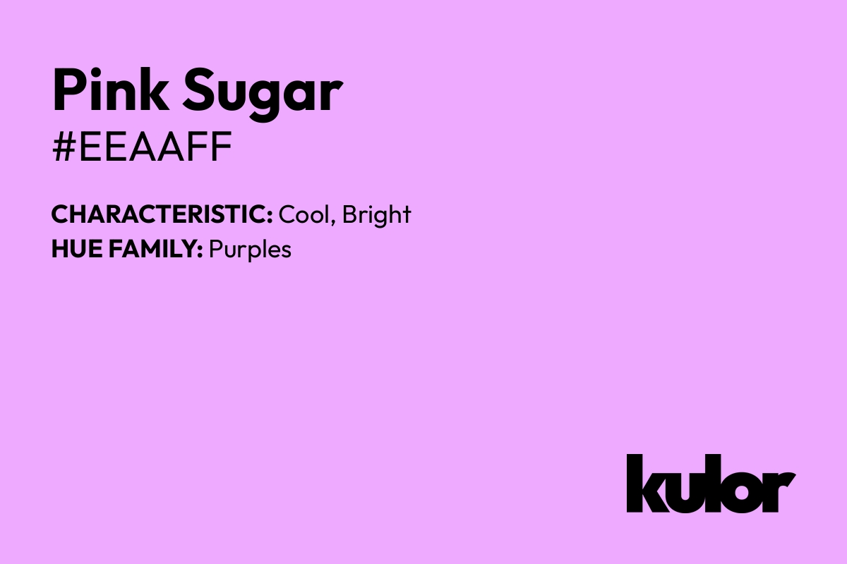 Pink Sugar is a color with a HTML hex code of #eeaaff.