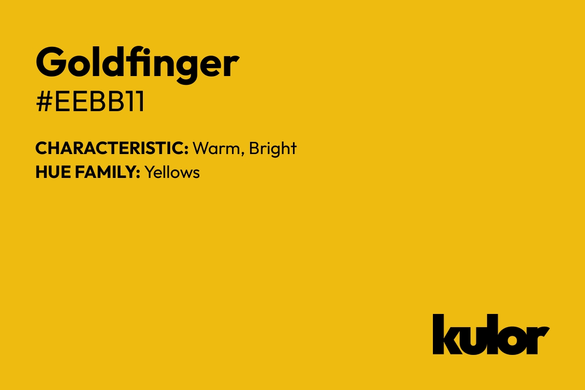 Goldfinger is a color with a HTML hex code of #eebb11.