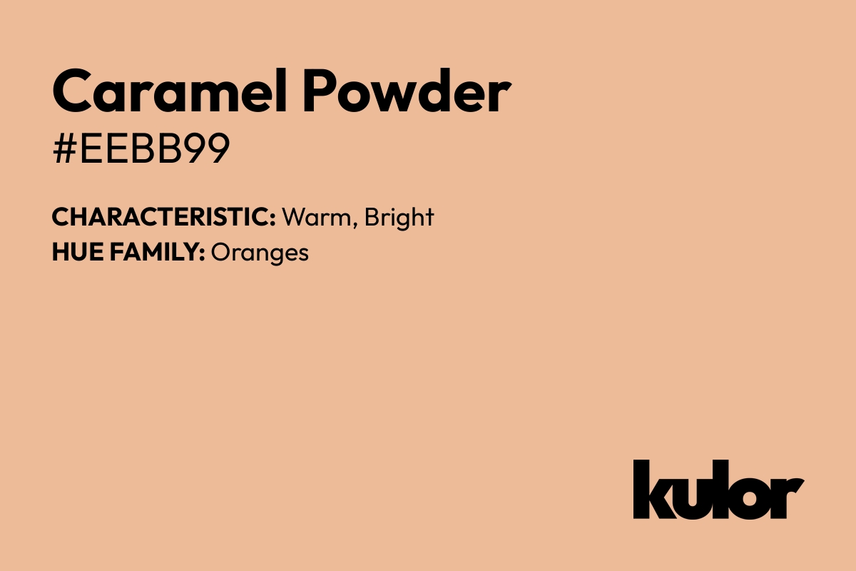 Caramel Powder is a color with a HTML hex code of #eebb99.