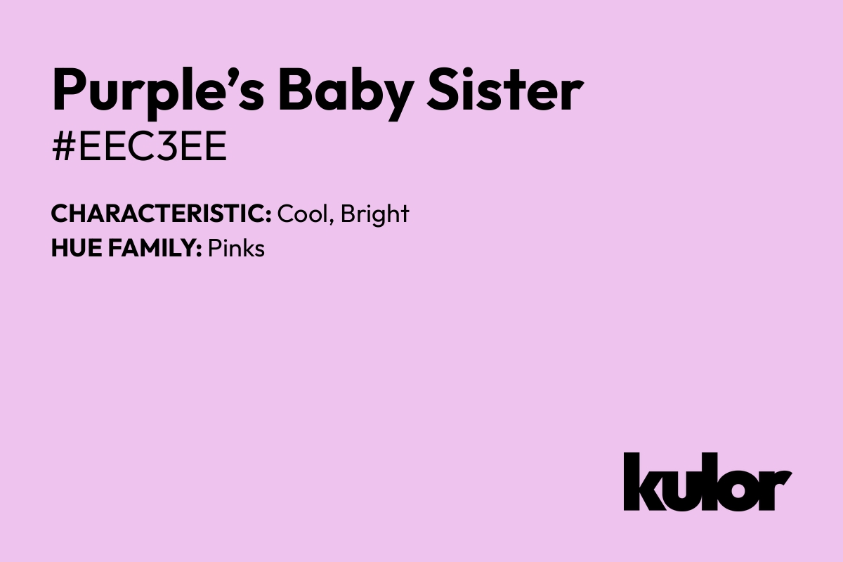 Purple’s Baby Sister is a color with a HTML hex code of #eec3ee.