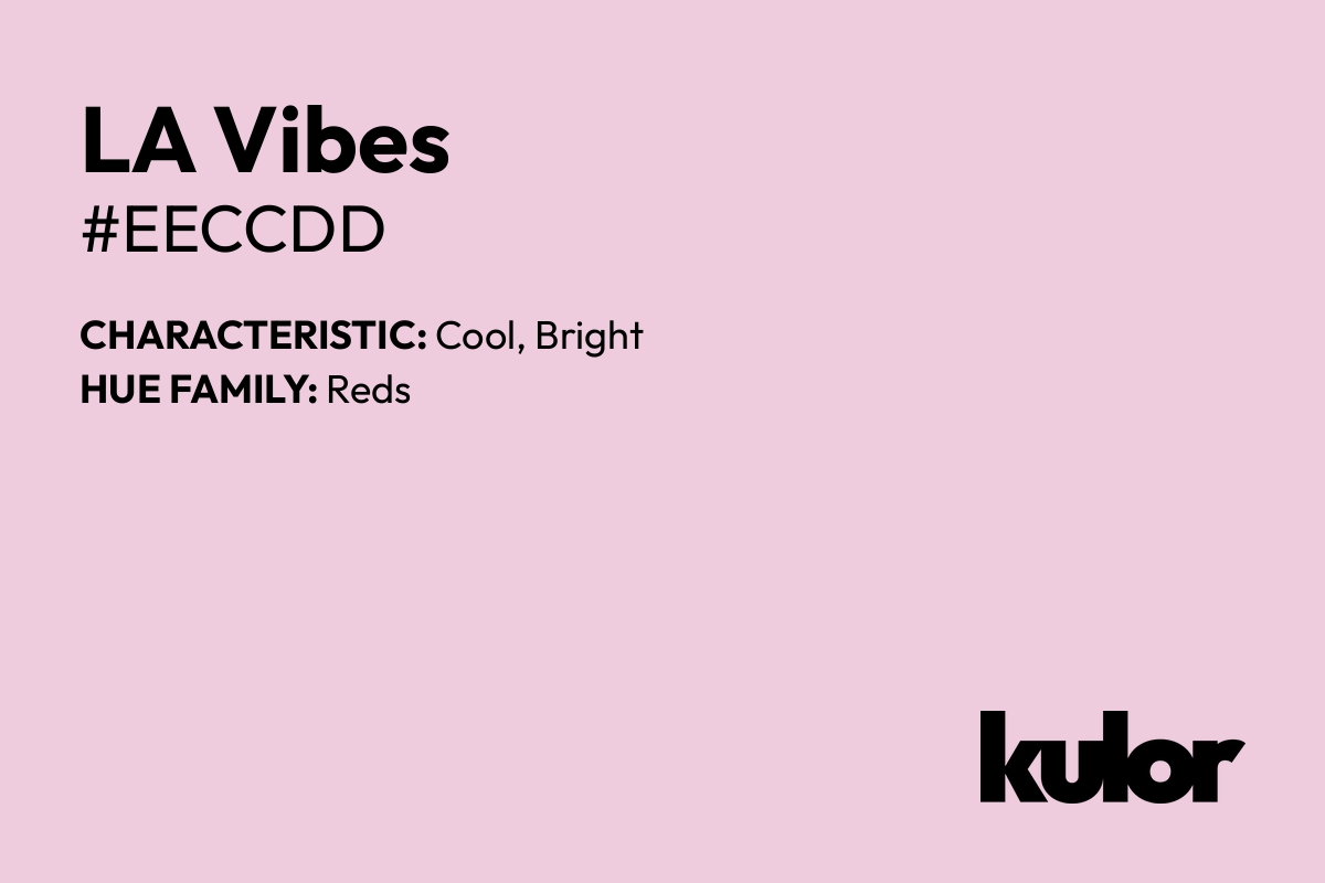 LA Vibes is a color with a HTML hex code of #eeccdd.