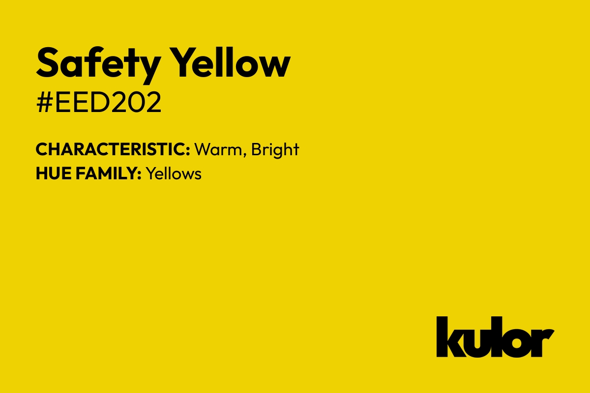 Safety Yellow is a color with a HTML hex code of #eed202.