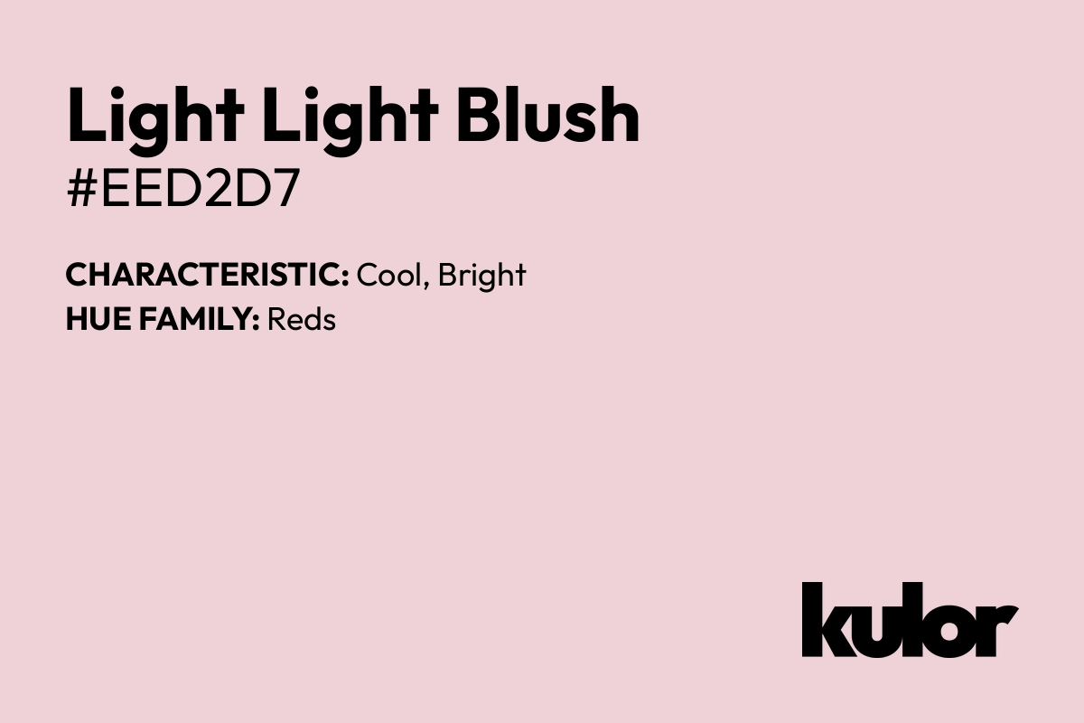 Light Light Blush is a color with a HTML hex code of #eed2d7.