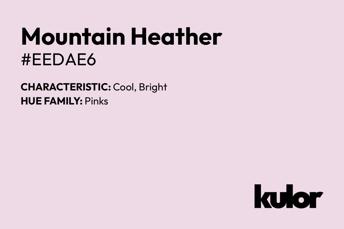 Mountain Heather is a color with a HTML hex code of #eedae6.