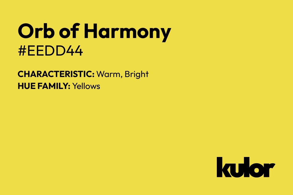 Orb of Harmony is a color with a HTML hex code of #eedd44.