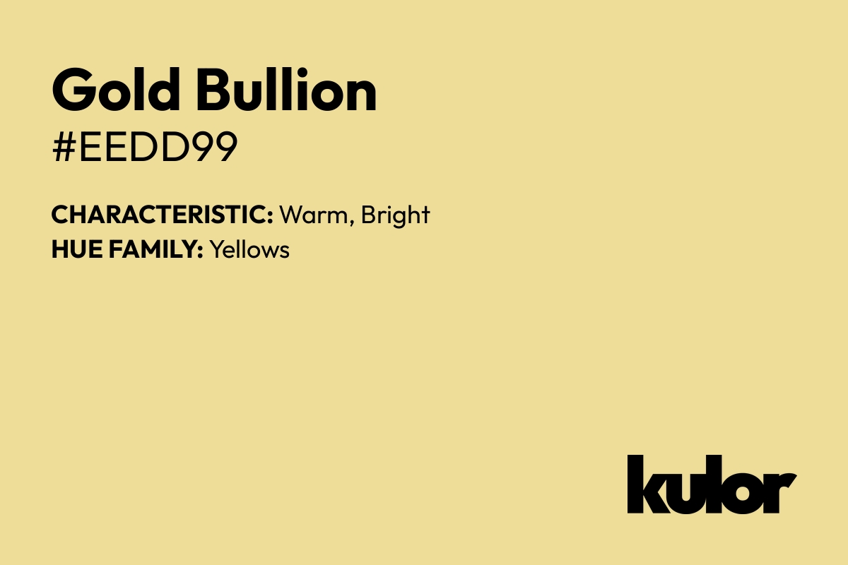 Gold Bullion is a color with a HTML hex code of #eedd99.