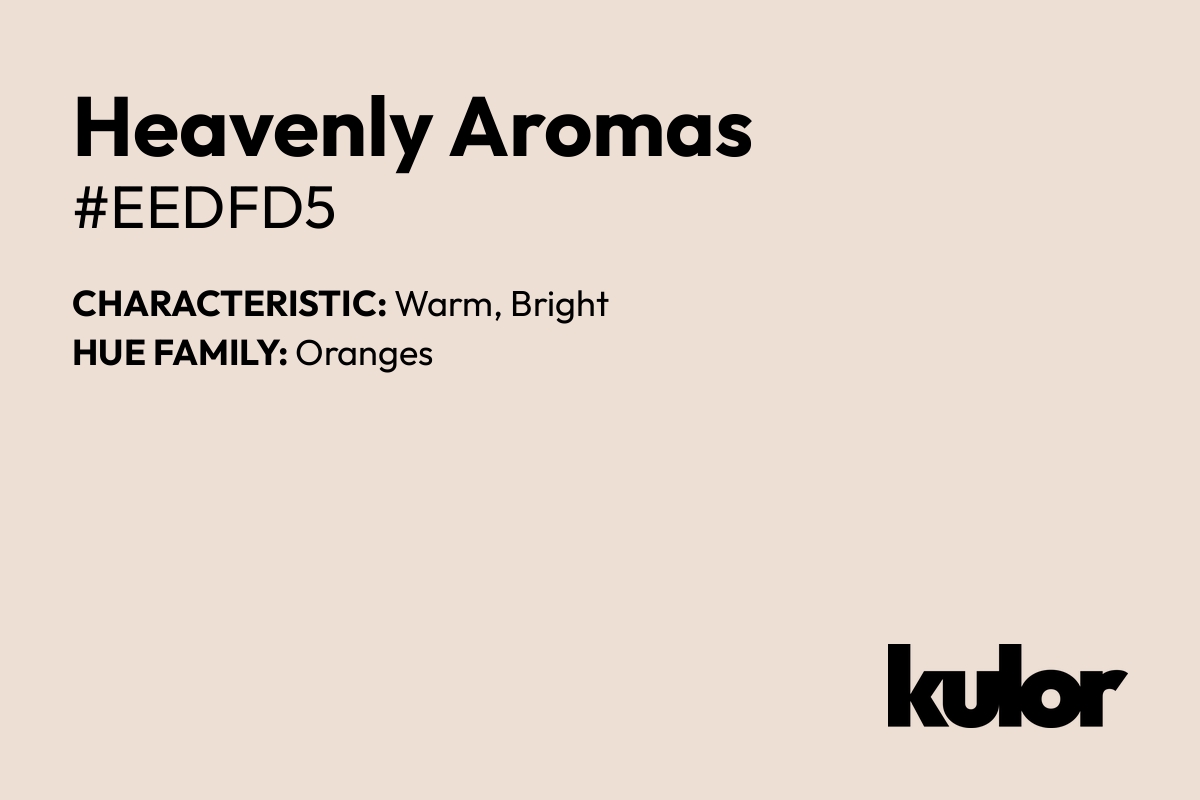 Heavenly Aromas is a color with a HTML hex code of #eedfd5.