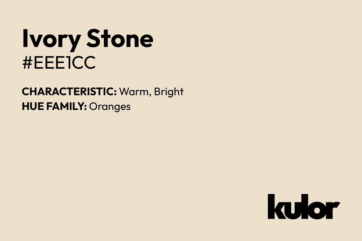 Ivory Stone is a color with a HTML hex code of #eee1cc.