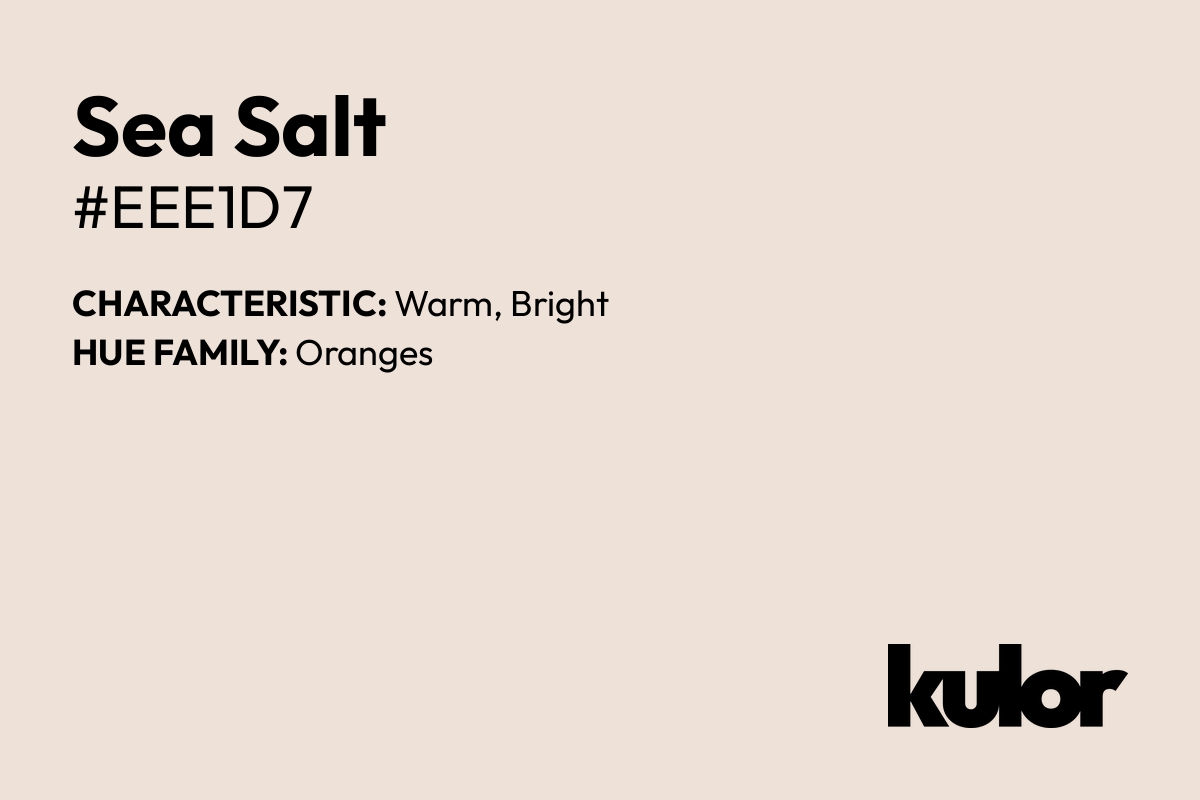 Sea Salt is a color with a HTML hex code of #eee1d7.