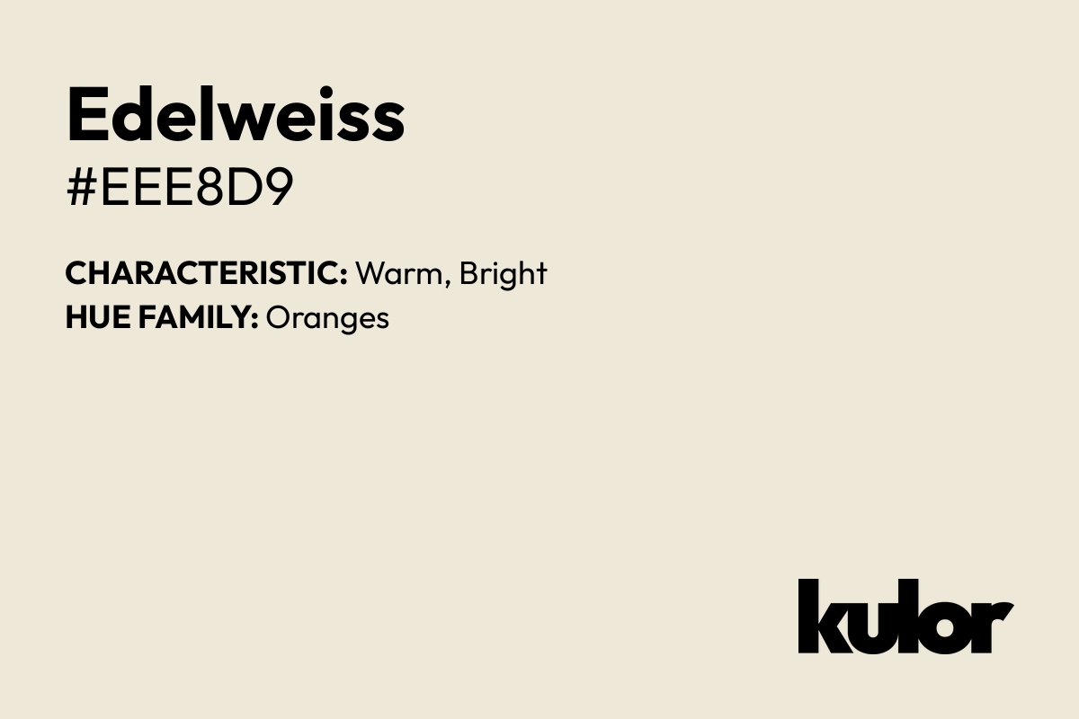 Edelweiss is a color with a HTML hex code of #eee8d9.