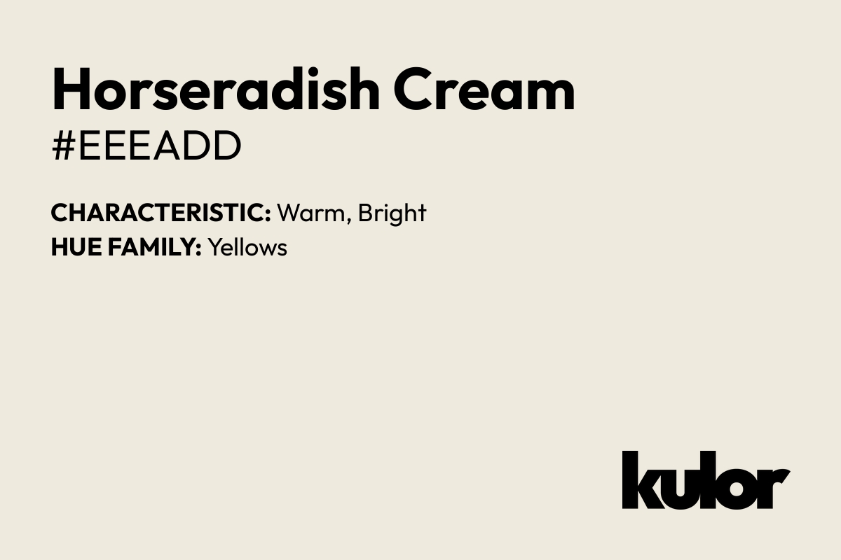 Horseradish Cream is a color with a HTML hex code of #eeeadd.