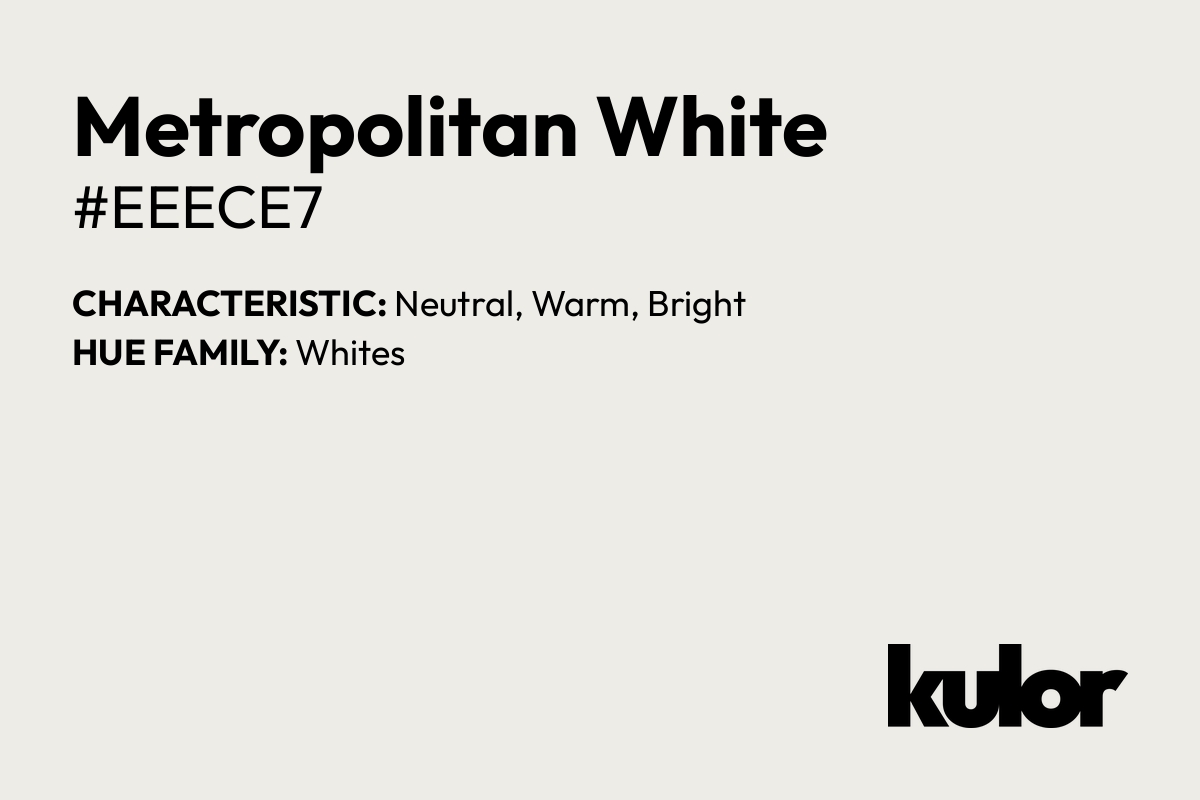 Metropolitan White is a color with a HTML hex code of #eeece7.