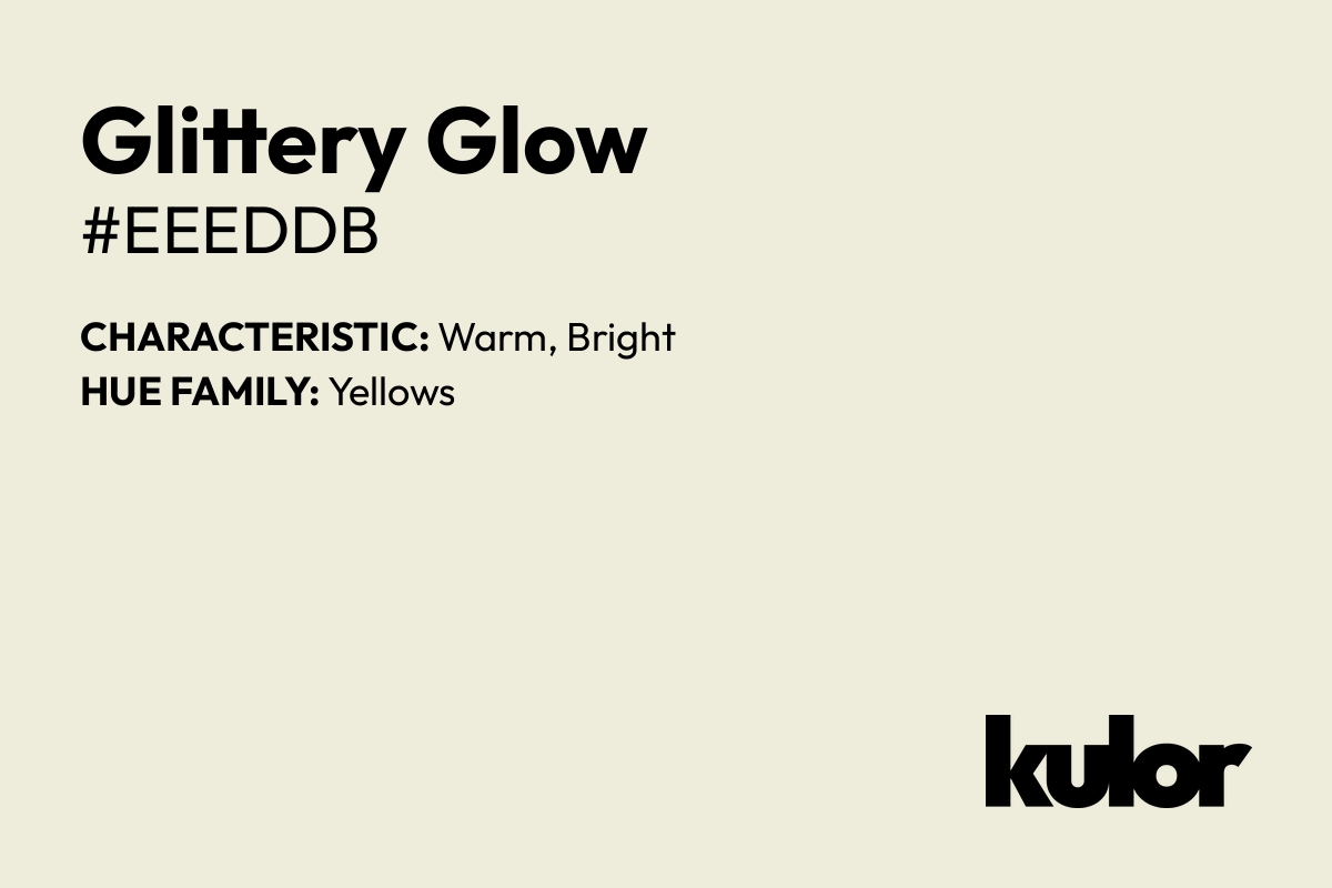 Glittery Glow is a color with a HTML hex code of #eeeddb.