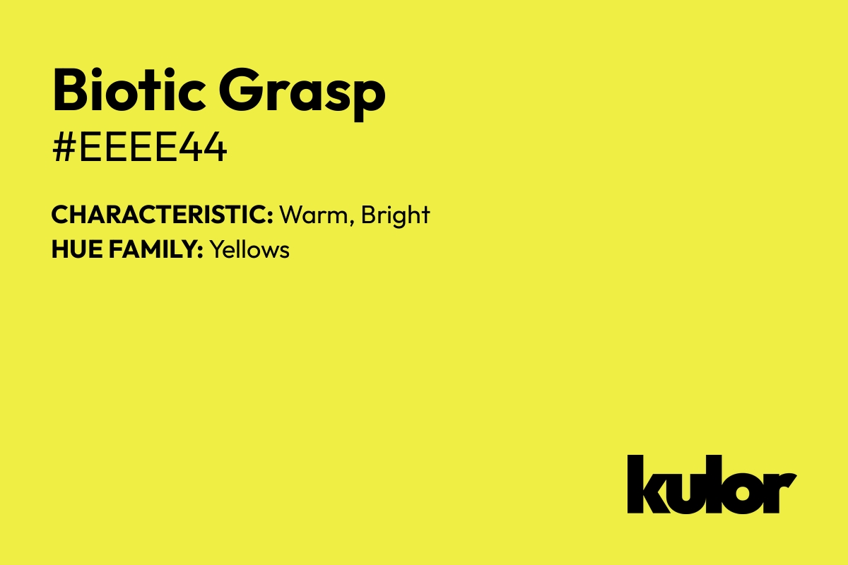 Biotic Grasp is a color with a HTML hex code of #eeee44.