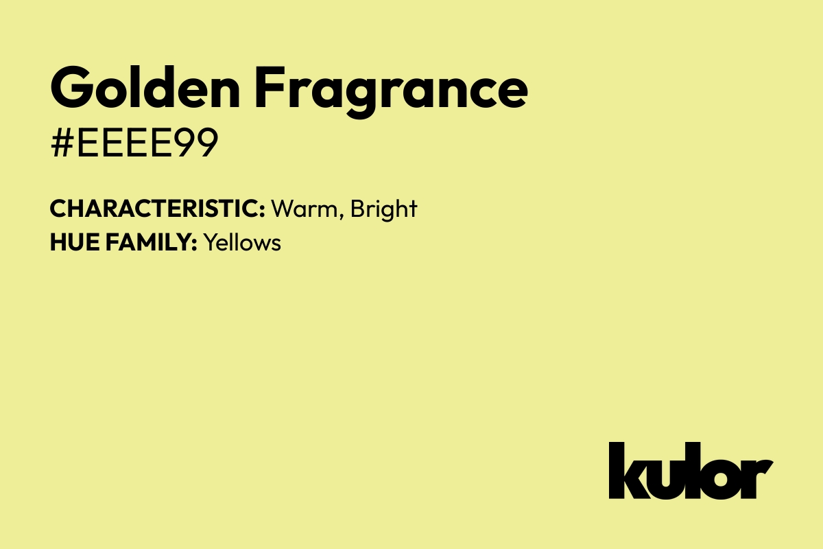 Golden Fragrance is a color with a HTML hex code of #eeee99.