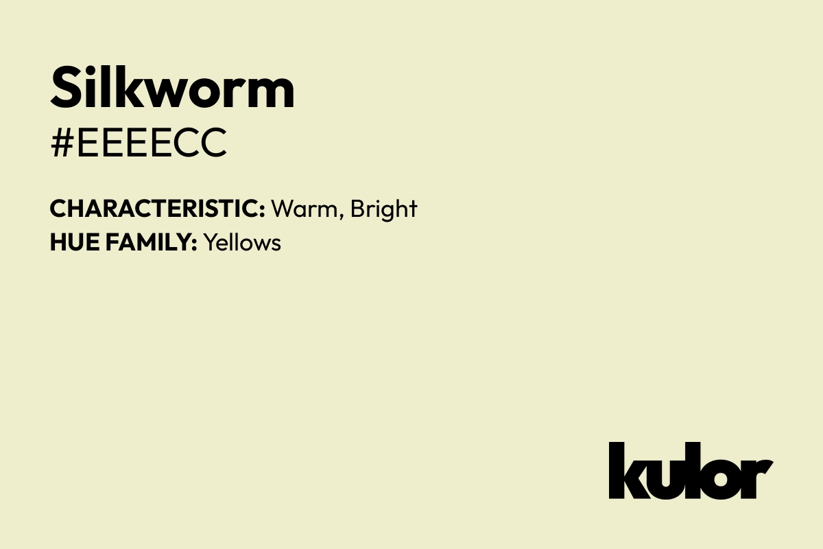 Silkworm is a color with a HTML hex code of #eeeecc.