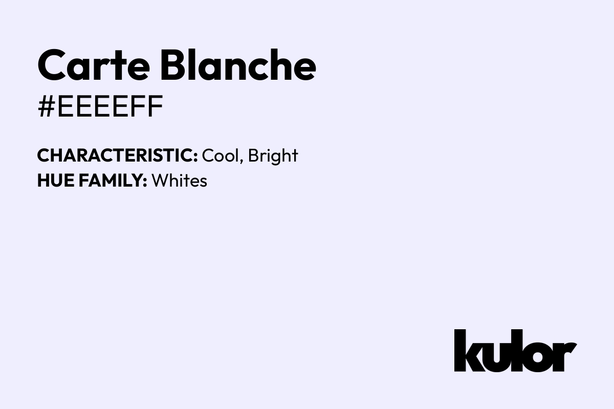 Carte Blanche is a color with a HTML hex code of #eeeeff.