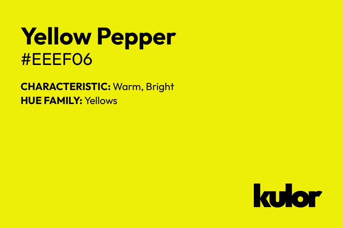 Yellow Pepper is a color with a HTML hex code of #eeef06.