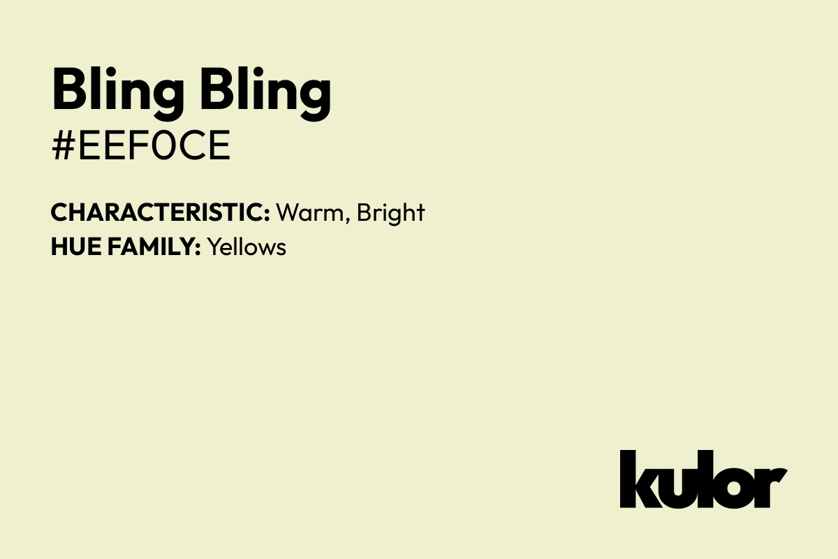 Bling Bling is a color with a HTML hex code of #eef0ce.