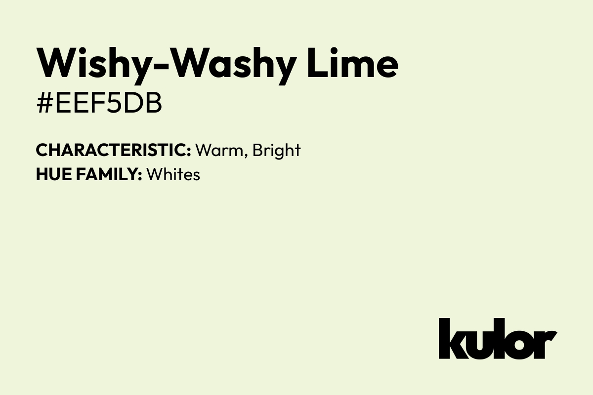 Wishy-Washy Lime is a color with a HTML hex code of #eef5db.