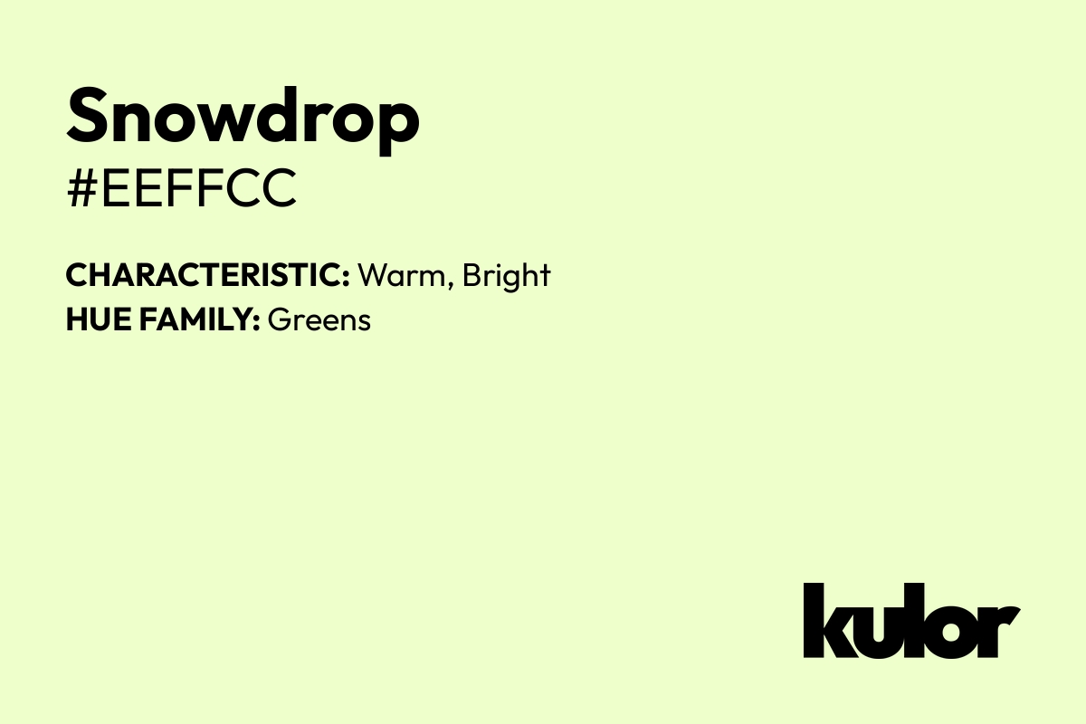 Snowdrop is a color with a HTML hex code of #eeffcc.