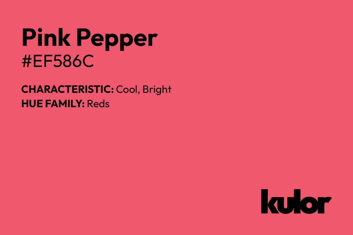 Pink Pepper is a color with a HTML hex code of #ef586c.