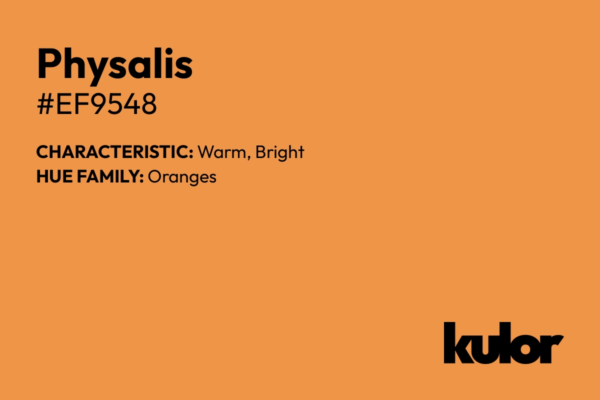 Physalis is a color with a HTML hex code of #ef9548.