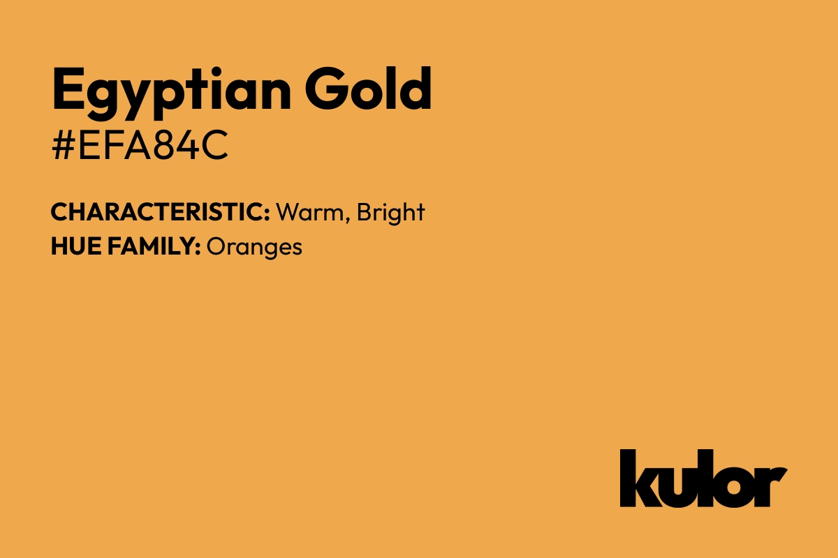 Egyptian Gold is a color with a HTML hex code of #efa84c.