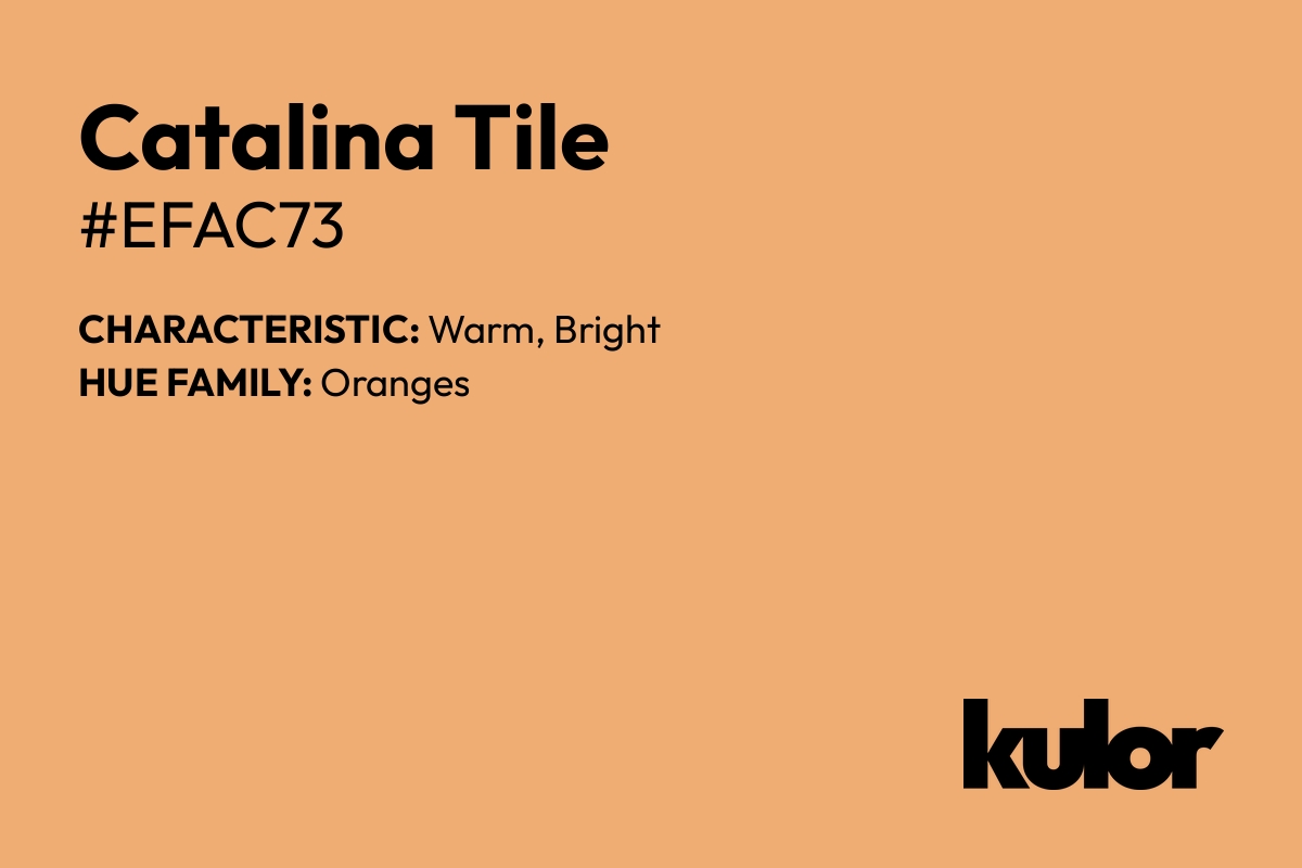 Catalina Tile is a color with a HTML hex code of #efac73.